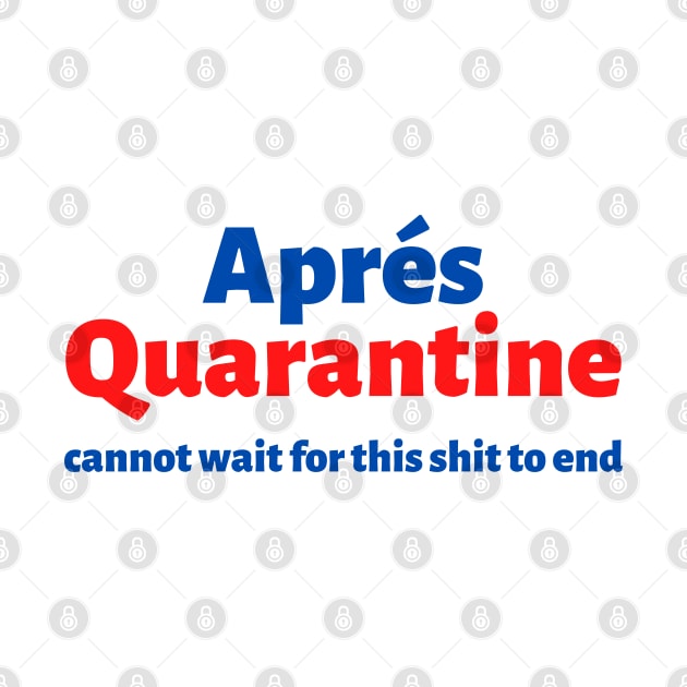 Apres Quarantine by teecloud