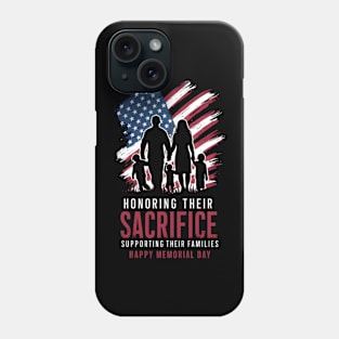 Honoring their sacrifice supporting their Families Happy Memorial day  | Veteran lover gifts Phone Case