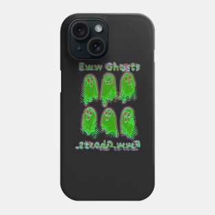 Eww green ghosts Phone Case