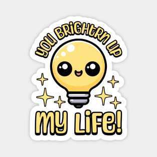 You Brighten Up My Life! Cute Light Bulb Pun Magnet