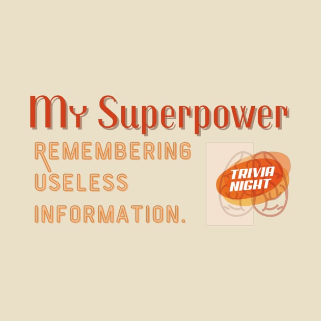 My Superpower Trivia Funny Saying by missdebi27