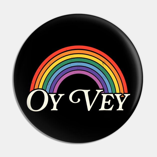 Oy Vey Rainbow Pin by darklordpug