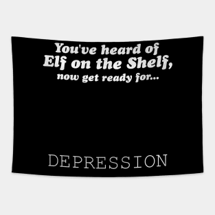 You've Heard of Elf on the Shelf, Now Get Ready for Depression Tapestry