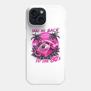 Take Me Back To The 80s Retro Vintage Phone Case