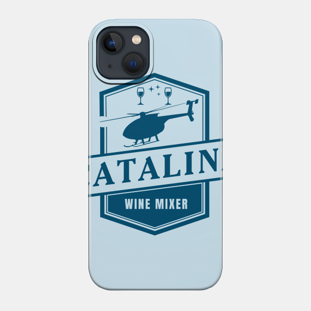 Catalina Wine Mixer - Catalina Wine Mixer - Phone Case