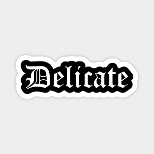 Delicate (in white) Magnet