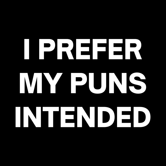 I prefer my puns intended by Word and Saying