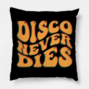 Disco Never Dies v2 Pillow