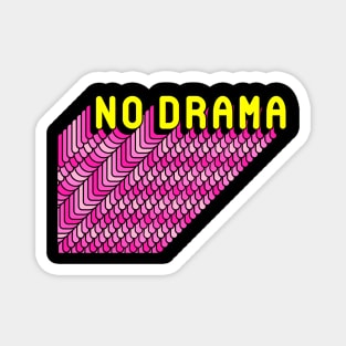 No Drama Funny Humor Girly Quote Magnet
