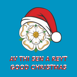 Yorkshire Christmas Av Thi Sen A Reyt Good Christmas T-Shirt