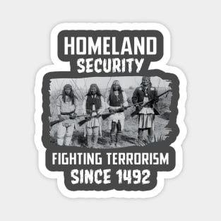 Home security fighting terrorism since 1492 Magnet