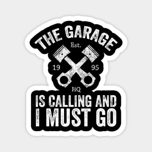 The garage is calling and I must go Magnet