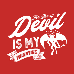 The Jersey Devil Is My Valentine T-Shirt