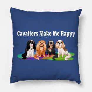 Cavaliers Make Me Happy Gifts and Shirts Pillow