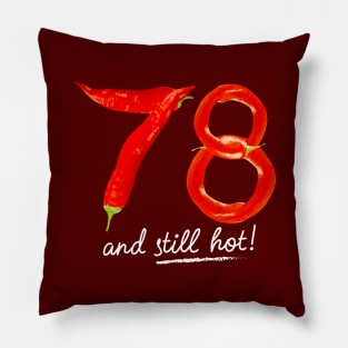 78th Birthday Gifts - 78 Years and still Hot Pillow