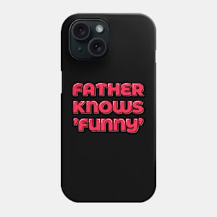 Dad Joke Father Knows 'Funny' Aesthetic Lettering Phone Case