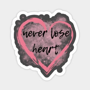 Never lose heart, best wishes Magnet