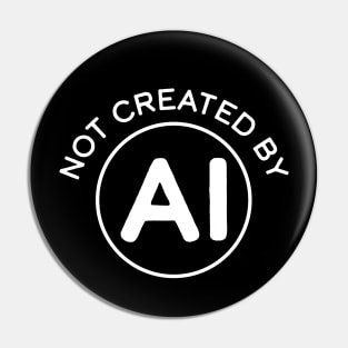 Not Created By AI Pin