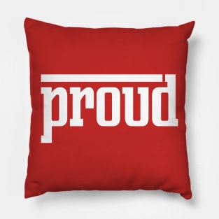 Proud Pillow