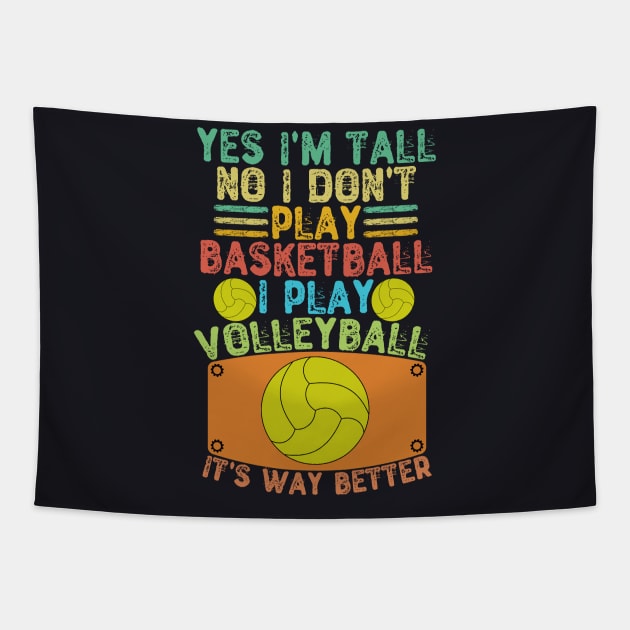 Yes I'm Tall No I Don't Play Basketball I Play Volleyball Tapestry by Yyoussef101