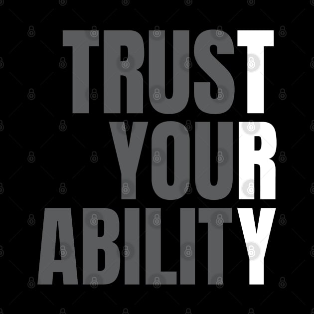 Trust Your Ability by KingsLightStore