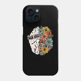 Your anxiety is a lying bitch Phone Case