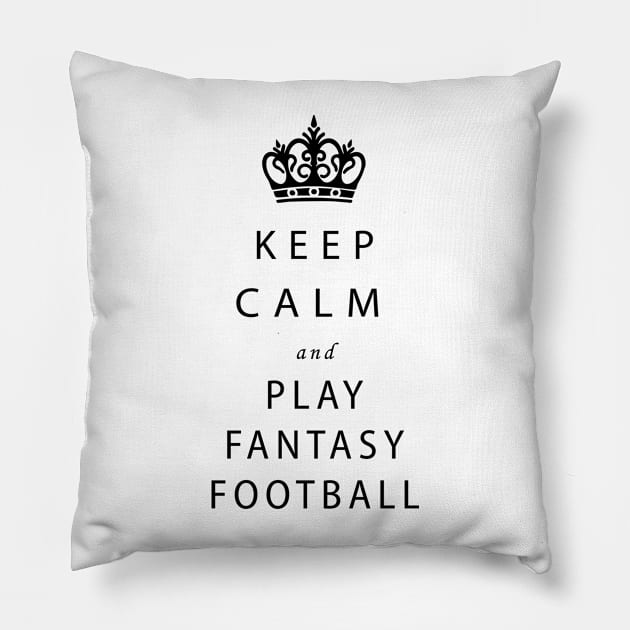 Keep calm and play Fantasy Football Pillow by Mr.Guru 305 