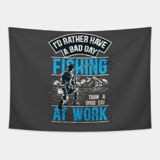 I'd Rather Have A Bad Day Fishing Tapestry