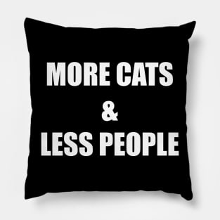 More Cats & Less People Pillow