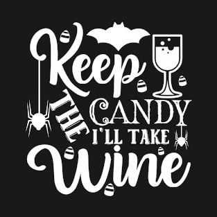 Keep Candy I'll Take Wine T-Shirt