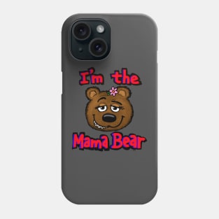 I'm the mama Bear Phone Case