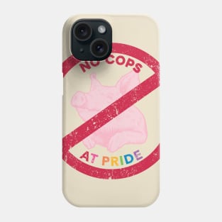 No Cops at Pride Pig Phone Case