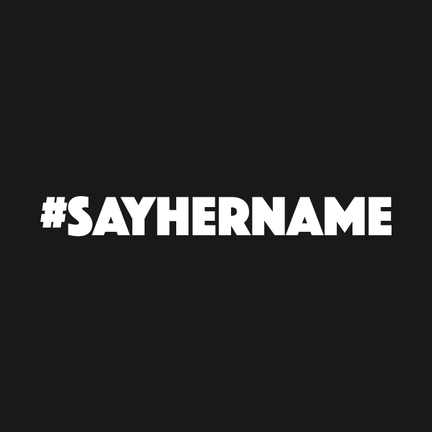 say her name #sayhername by sigma-d