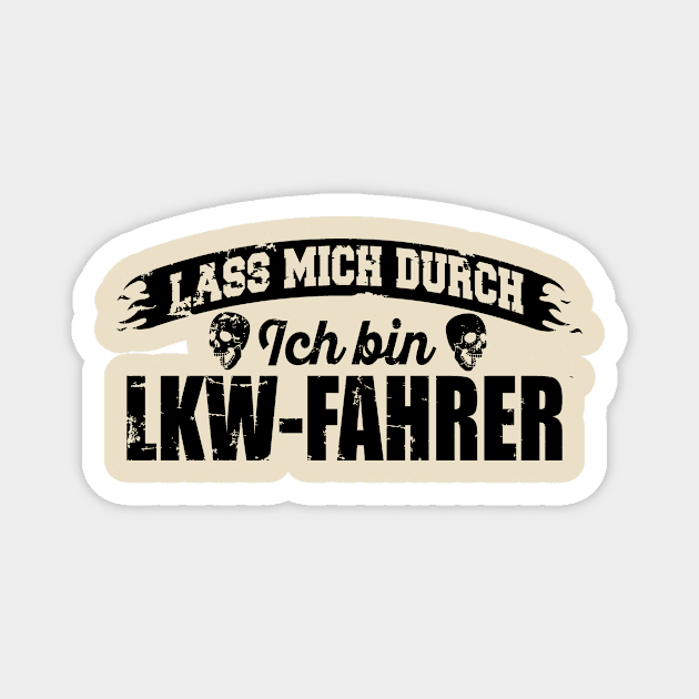 Lass mich durch. Ich bin LKW-Fahrer (black) Magnet by nektarinchen