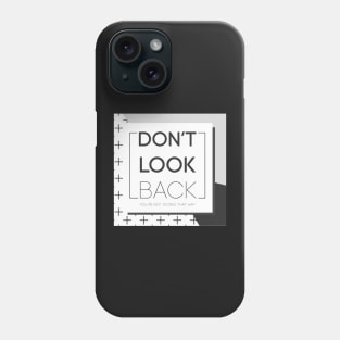 Dont look back Phone Case