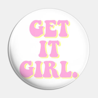 Get It Girl Pin