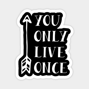 You Only Live Once Magnet