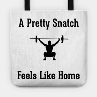 A Pretty Snatch Feels Like Home - Olympic Weightlifting Tote