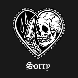 Sorry Skeleton Love Kills Tattoo Art Gothic Grunge Aesthetic Heart T-Shirt