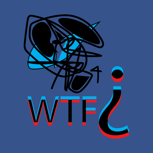 WTF? by Cosmic Girl