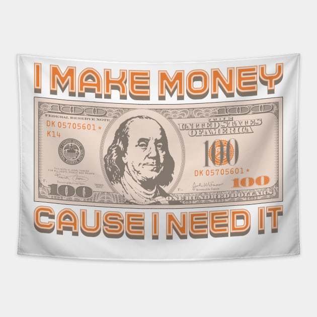 I Make Money - Cause I Need It Tapestry by Monkey Business Bank