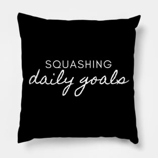 squashing daily goals Pillow