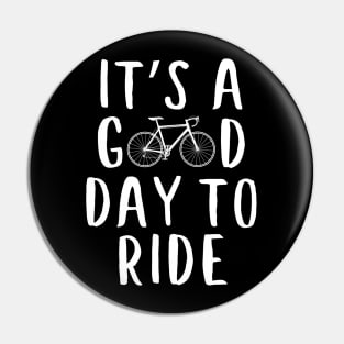 Cycling design, Bicycle Gift - Good day to ride Pin