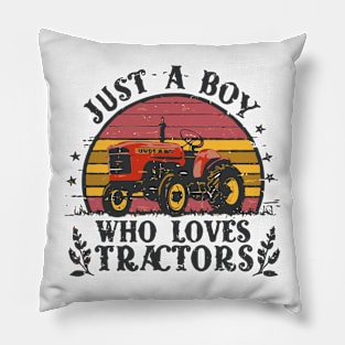 Just A Boy Who Loves Tractors, Typography, Kids Farmer Lifestyle Pillow