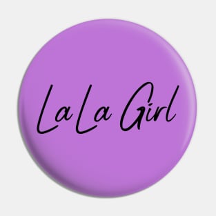 LaLa Girl Design Pin