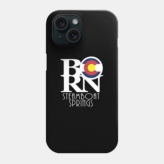 BORN Steamboat Springs Phone Case by HomeBornLoveColorado