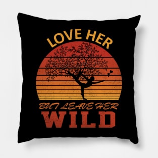 Love Her But Leave Her Wild Vintage Gift Idea Pillow