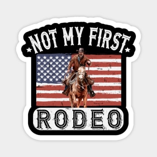 Not My First Rodeo Men Magnet