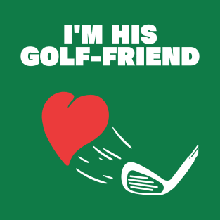 im his golf friend funny golf player golfing design for golf players and golfers T-Shirt