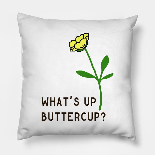 What's Up Buttercup? Pillow by bickspics